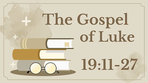 70 Luke 19:11-27 (Parable of the Minas)