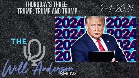 Thursday's Three: Trump, Trump And Trump