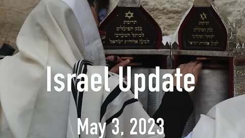Israel Update May 3, 2023