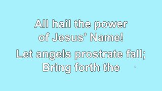 All Hail the Power of Jesus Name Verse 1