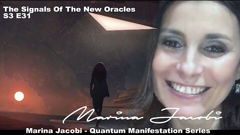Season 3 - Marina Jacobi - The Signals Of The New Oracles S3 E31 Live Webinar/Q&A