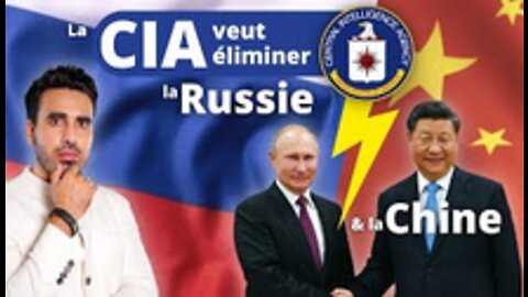 Comment la CIA veut éliminer la Russie et la Chine Idriss Aberkane