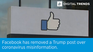Facebook has removed a Trump post over coronavirus misinformation.