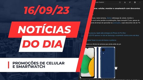 Promoções de celular e smartwatch! Notícias do dia #noticias de tecnologia comentando 16/09/23
