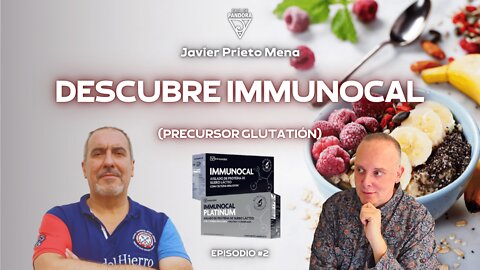 DESCUBRE IMMUNOCAL (Precursor Glutatión) con Javier Prieto Mena