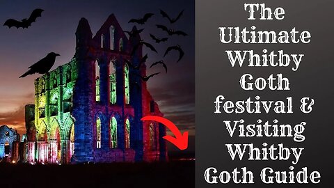 The Ultimate Whitby Goth Festival & Guide to visiting Whitby All Shops, Attractions / Travel Advice