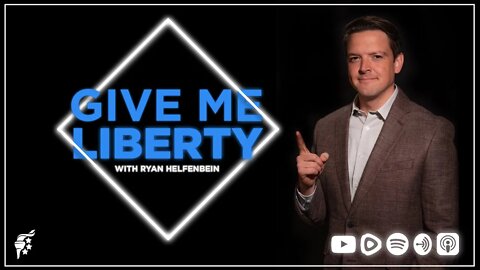 GIVE ME LIBERTY! w/ Ryan Helfenbein and Special Guest Kristan Hawkins!