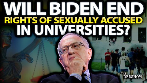 Will Biden end rights of sexually accused in universities?