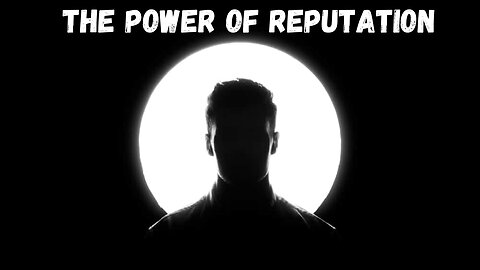 The Power of Reputation