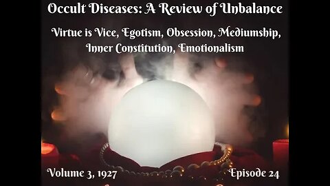 Manly P. Hall, The All Seeing Eye Magazine. Vol 3. Occult Diseases, A review of Unbalance. Vice 24