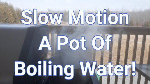Slow motion a pot of boiling water.