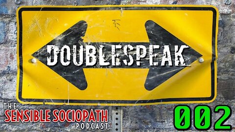 Double Speak 002: See some truth, hear some lies...