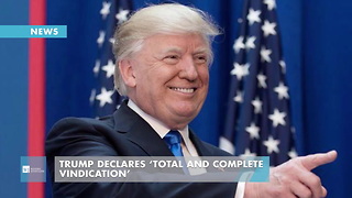 Trump Declares ‘Total And Complete Vindication’