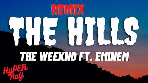 The Weeknd - The Hills remix feat. Eminem(Lyrics)
