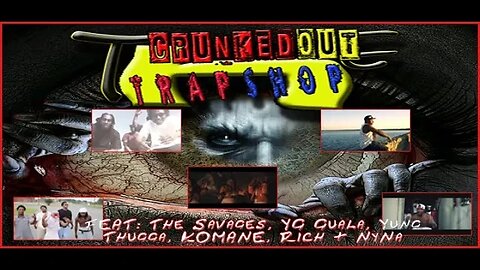 CRUNKEDOUT TRAPSHOP: Feat. The Savages, KOMANE, YG Guala, Yung Thugga, Rich & NyNa