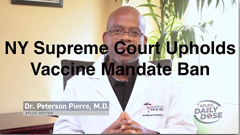 'NY Supreme Court Upholds Vaccine Mandate Ban' with Dr. Peterson Pierre