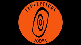 Welcome to Perceptions Today Podcast!