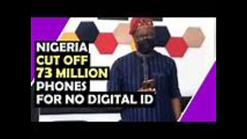 Nigeria Blocks 73 MILLION Smart Phones For No Digital ID