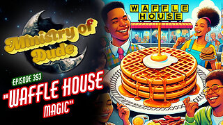 Waffle House Magic | Ministry of Dude #393