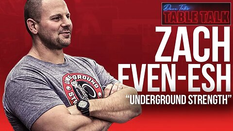 Zach Even-Esh | UNDERGROUND STRENGTH, 90'S BODYBUILDING, Table Talk #167
