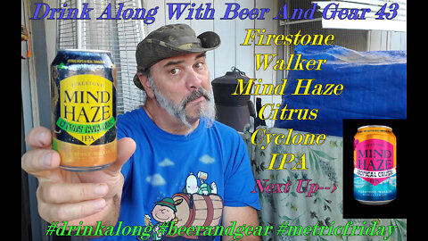 Drink Along w #beerandgear 43 Firestone Walker Mind Haze Citrus Cyclone 4.25/5
