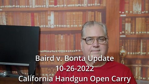 Baird v. Bonta 10-26-2022 Update