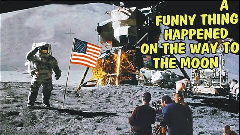 A Funny Thing Happened on the Way to the Moon.