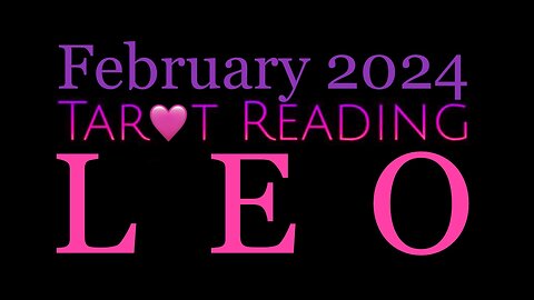 LEO 🩷 February 2024 | Love Themed Reading in Honor of Valentines Day