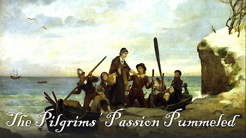 The Pilgrims' Passion Pummeled