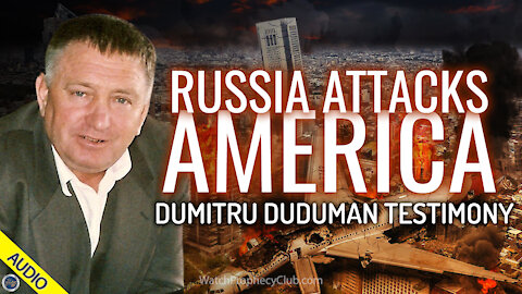 Russia Attacks America: Dumitru Duduman Testimony 07/05/2021