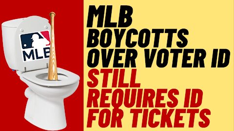 Hypocrisy! MLB Boycotts Georgia Over Voter ID - More Get Woke Go Broke?