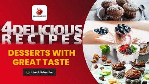 Most delicious dessert recipes, easy prepare, 4 recipes