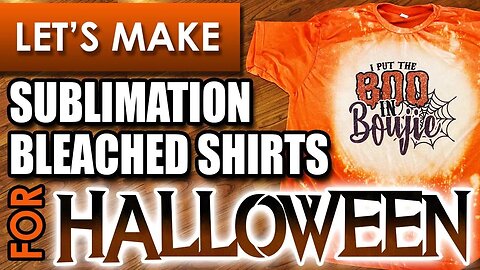Make Sublimation Bleached Shirts for Halloween - The Easy Way!