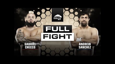 Eagle FC 47 - Gabriel Checco vs Andrew Sanchez