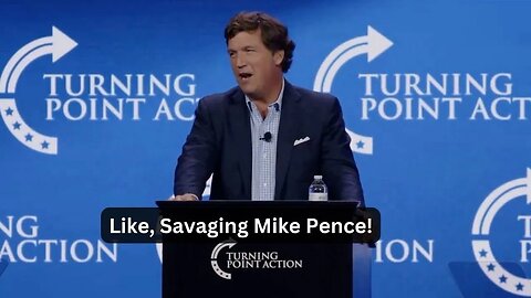 Tucker Carlson Delivered This EPIC Speech At Turning Point; Talks About "SAVAGING" Mike Pence