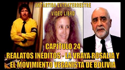 Capítulo 24. RELATOS INEDITOS - LA VRAYA ROSALÍA Y EL MOVIMIENTO VEGANISTA DE BOLIVIA.