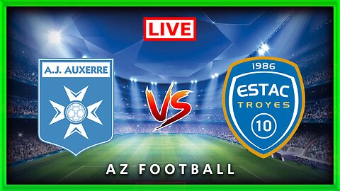 AJ Auxerre vs Troyes | Ligue 2 | Match commenté En direct