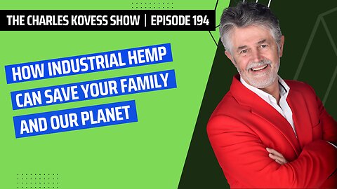 Ep #194: How Industrial Hemp can protect families and our planet.