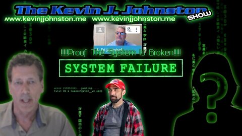The Kevin J. Johnston Show There's Proof That The System Is Broken