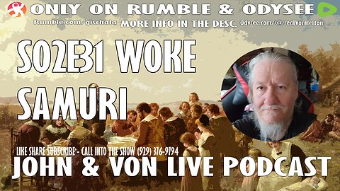 JOHN AND VON LIVE | S02EP32 WOKE SAMURI