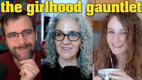 The Gauntlet of Modern Girlhood | with Eliza Mondegreen & Lisa Marchiano