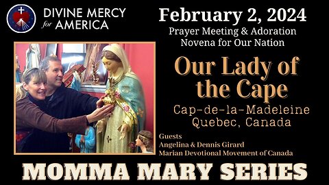 Dennis and Angelina Girard present Our Lady of the Cape, Marian Devotional Movement