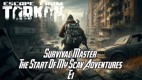 Survival Master, The Start Of My Scav Adventures - E1