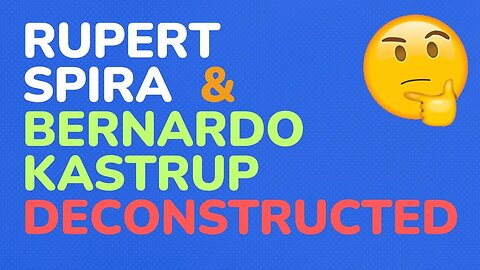 Rupert Spira & Bernardo Kastrup Deconstructed #5