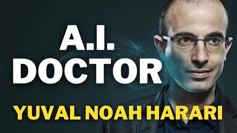 AI Will Replace Doctors | Yuval Noah Harari