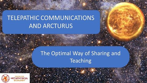 Telepathic Communications with Arcturus