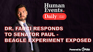 Human Events Daily: Oct 25 2021 - DR. FAUCI RESPONDS TO SENATOR PAUL - BEAGLE EXPERIMENT EXPOSED.