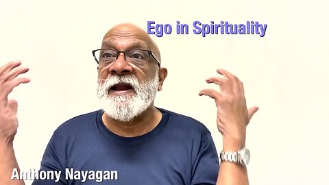 Ego, Desire & Attachment; are these detrimental to spiritual enlightenment? Q&A with Anthony Nayagan