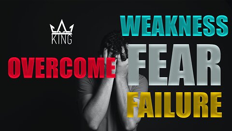 FEAR OF FAILURE - THE WEAKNESS OF A MAN | HOW TO OVERCOME ADVERSITY - MOTIVATIONAL VIDEO