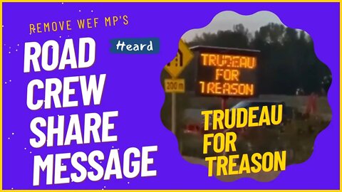 Road Construction Crew Changes Sign To Trudeau For Treason, Remove WEF MPs, End Carbon Tax